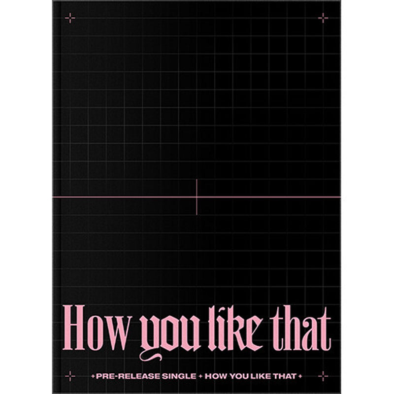 BLACKPINK - SPECIAL EDITION HOW YOU LIKE THAT